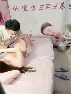 【水宜方养生SPA会所】忽悠女顾客做特殊服务，全身按摩揉捏奶子抚摸逼逼玩弄，各种爆草抽插呻吟